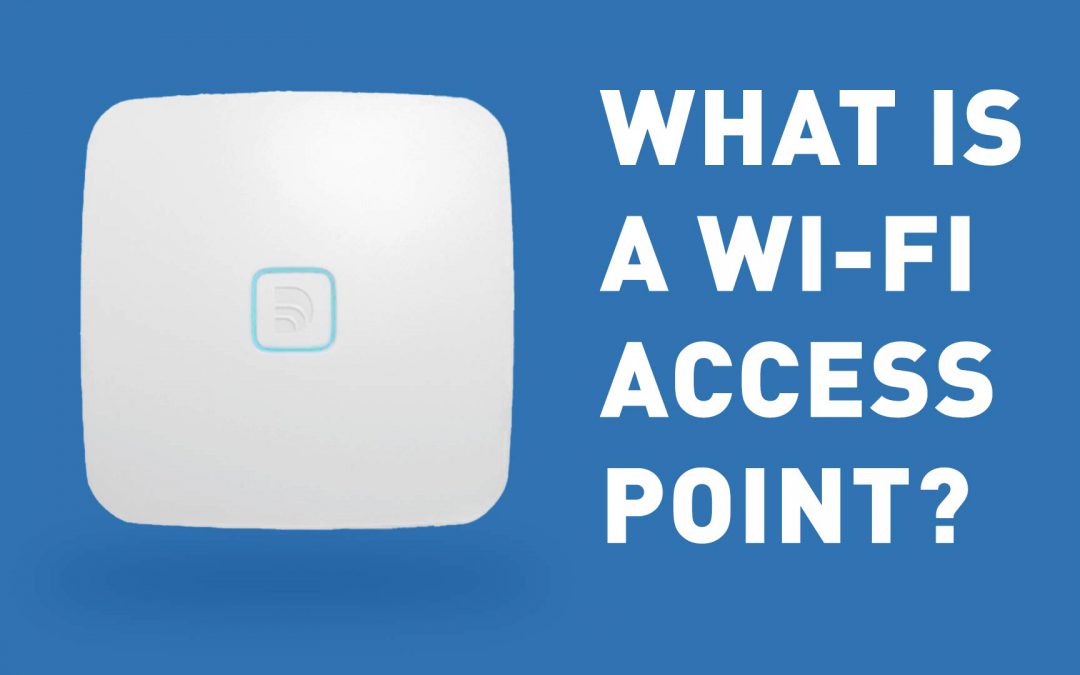 What is a Wi-Fi Access Point